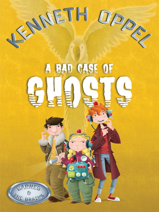 Title details for A Bad Case of Ghosts by Kenneth Oppel - Wait list
